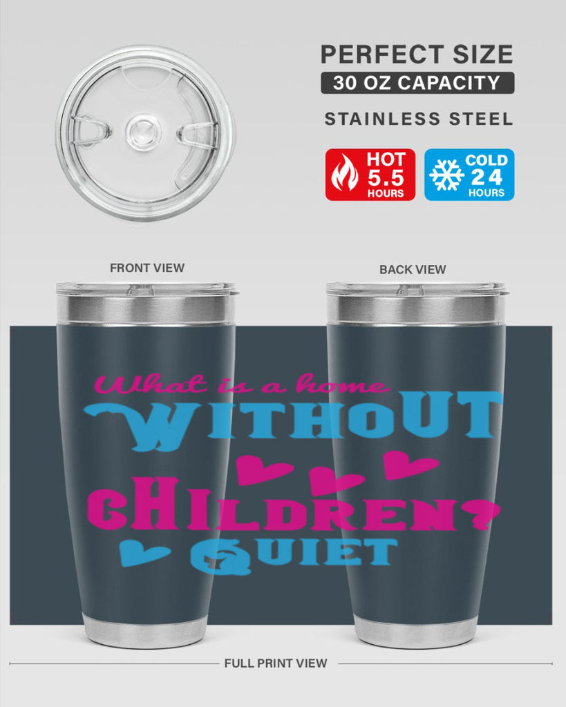 What is a home without children Quiet Style 13#- baby- Tumbler