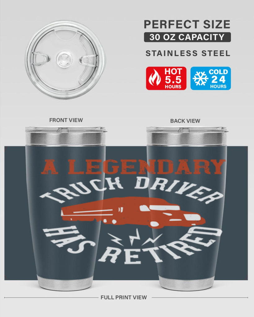 a legendary truck driver has retired Style 50#- truck driver- tumbler