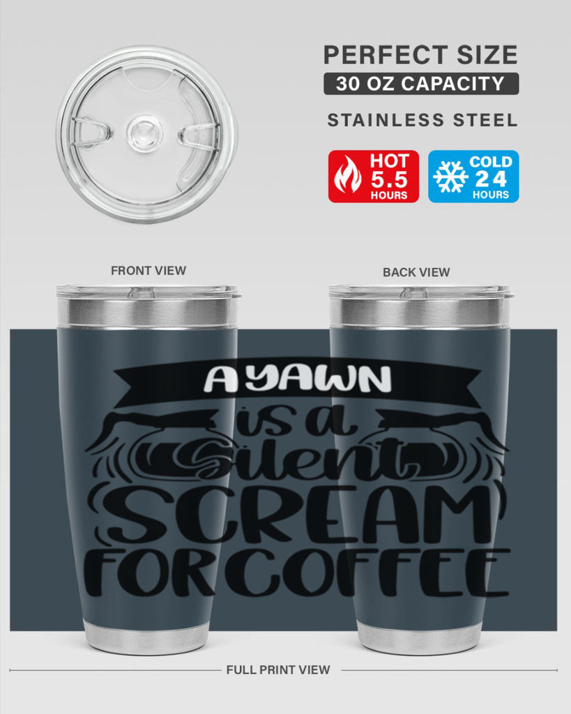 a yawn is a silent scream 190#- coffee- Tumbler