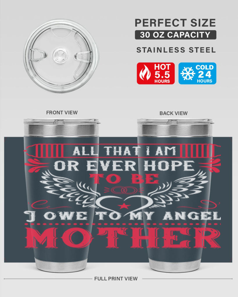all that i am or 94#- mothers day- Tumbler