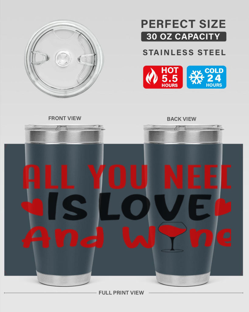 all you need is love and wine 81#- valentines day- Tumbler