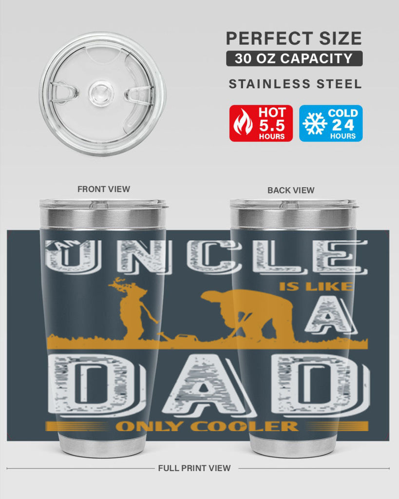 an uncle is like a dad only cooler 167#- fathers day- Tumbler