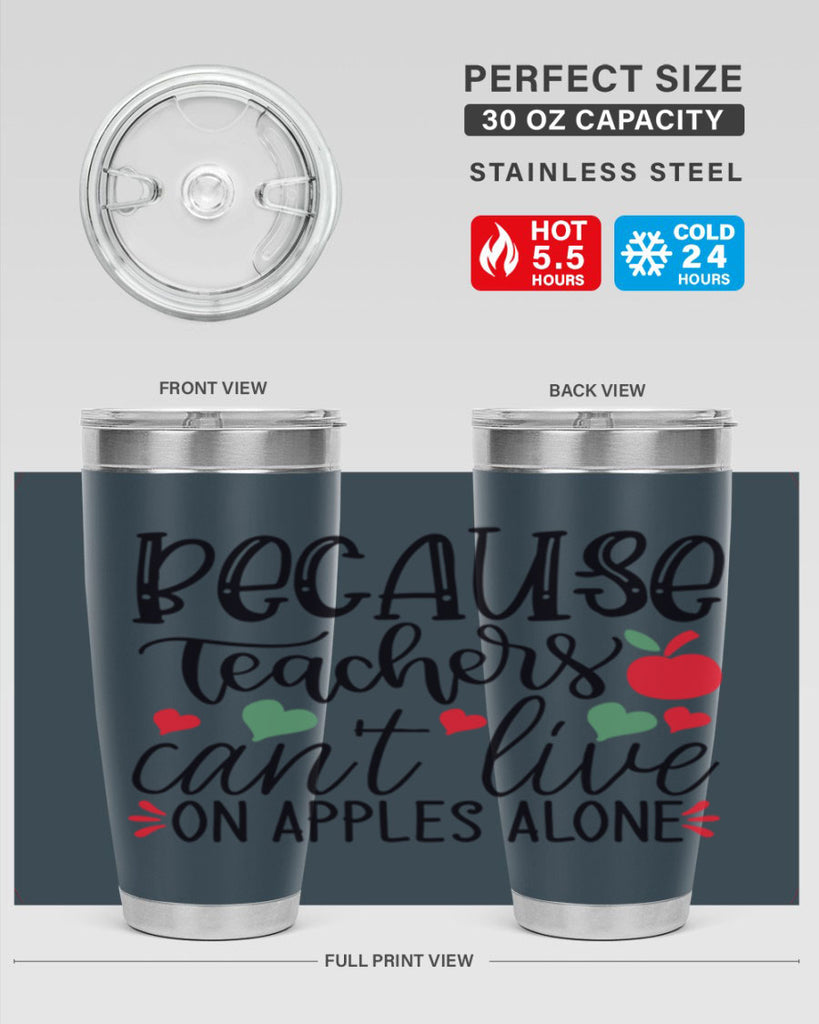 because teachers cant live on apples alone Style 120#- teacher- tumbler