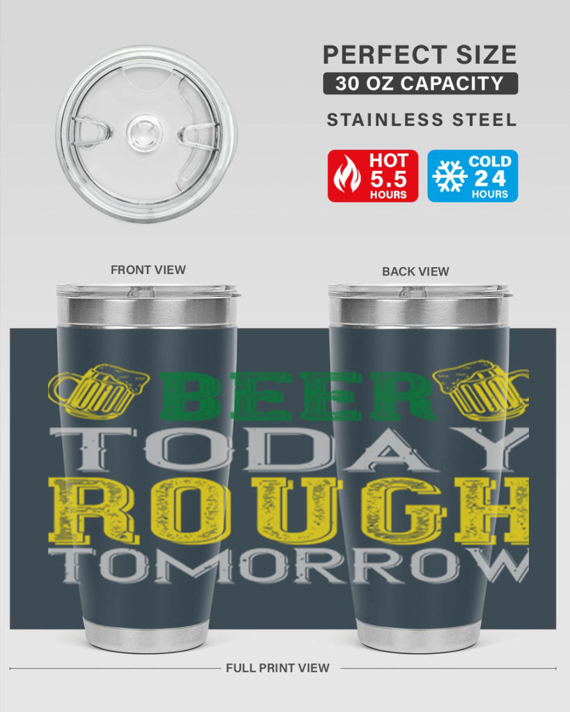 beer today rough tomorrow Style 142#- St Patricks Day- Tumbler