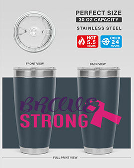 brave strong Style 15#- breast cancer- Tumbler