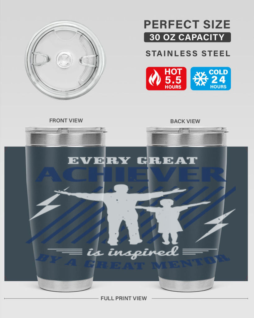 every great achiever 230#- fathers day- Tumbler