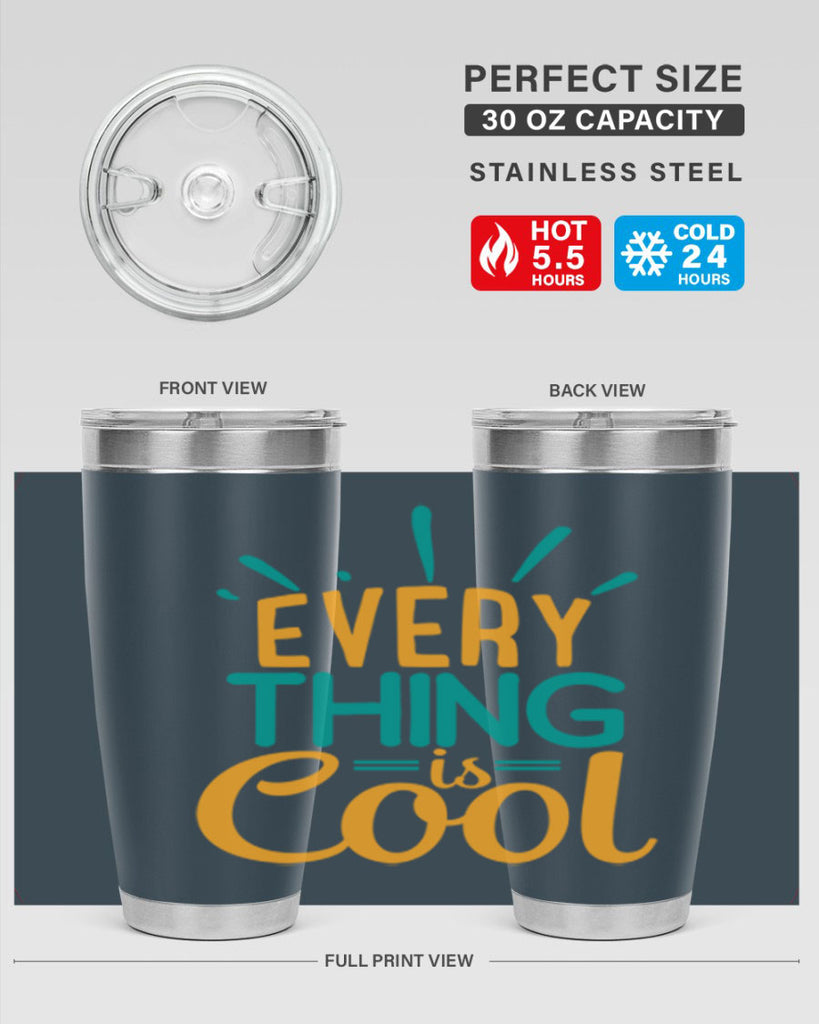 every thing is cool Style 105#- summer- Tumbler
