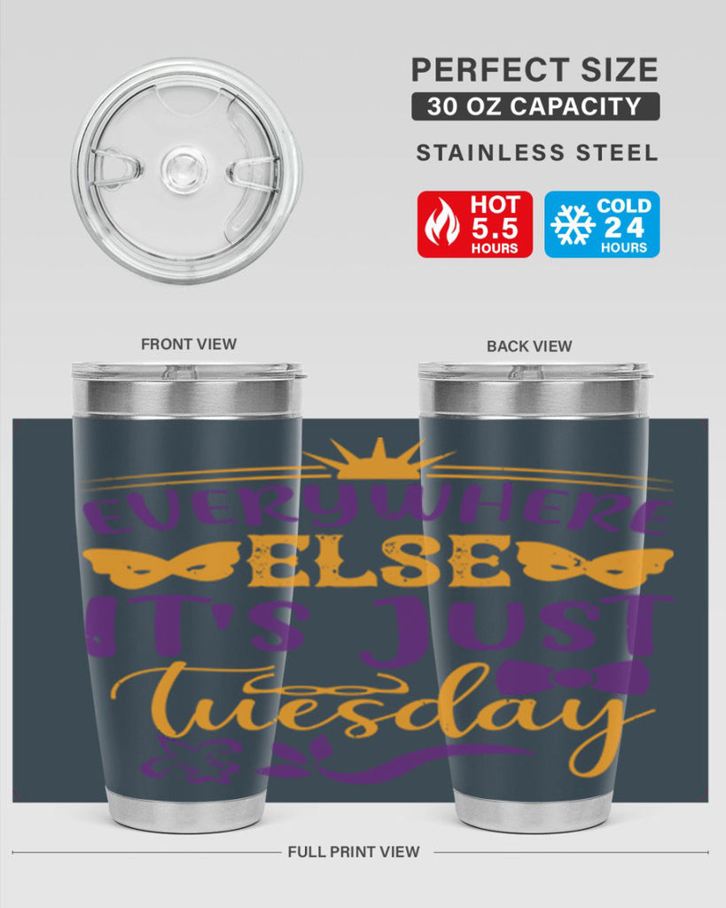 everywhere else its just tuesday 24#- mardi gras- Tumbler