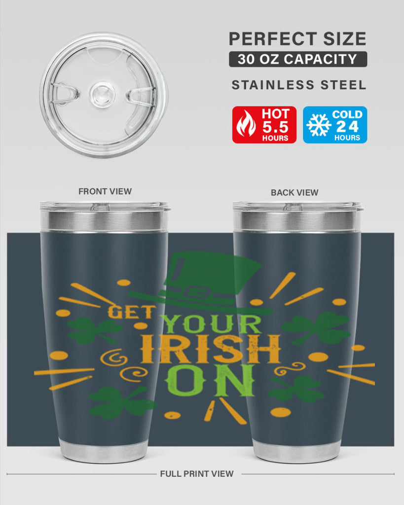 get your irish on Style 135#- St Patricks Day- Tumbler