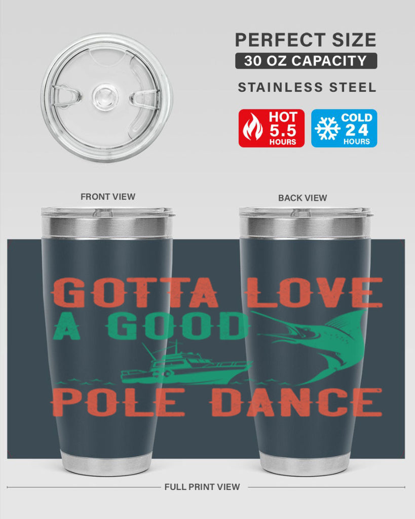 gotta love a good pole dance 261#- fishing- Tumbler