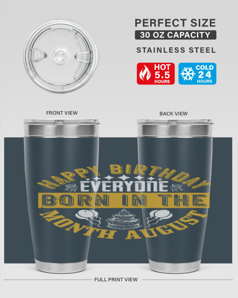 happy birthday everyone born in the month august Style 101#- birthday- tumbler