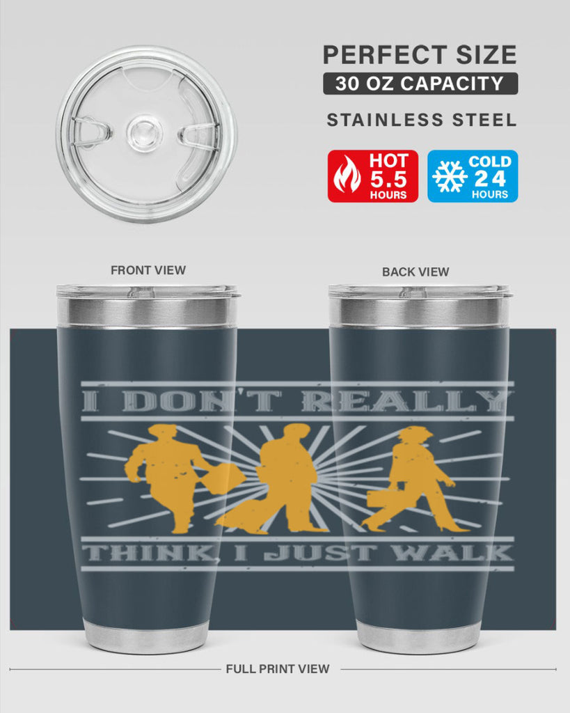 i dont really think i just walk 79#- walking- Tumbler