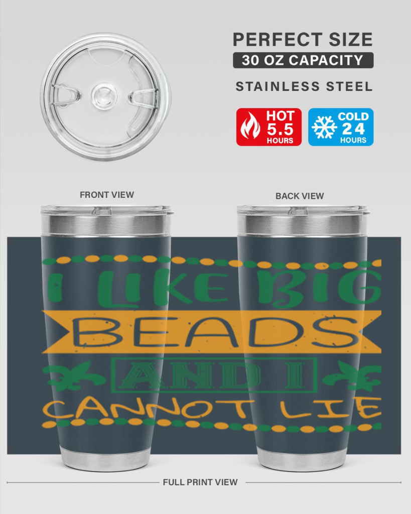 i like big beads and i cannot lie 67#- mardi gras- Tumbler