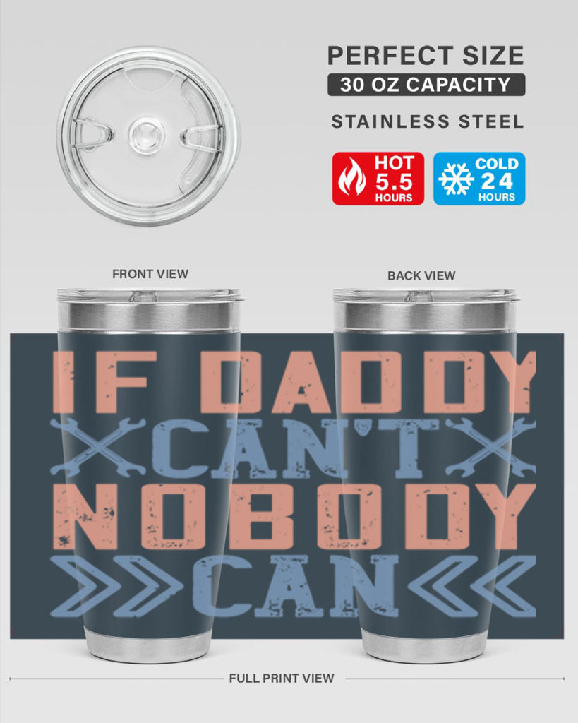 if daddy can’t nobody can 195#- fathers day- Tumbler