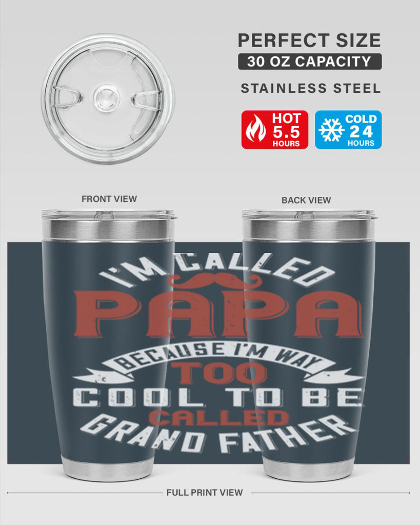 im called papa because im way too cool to be called grand father 229#- fathers day- Tumbler