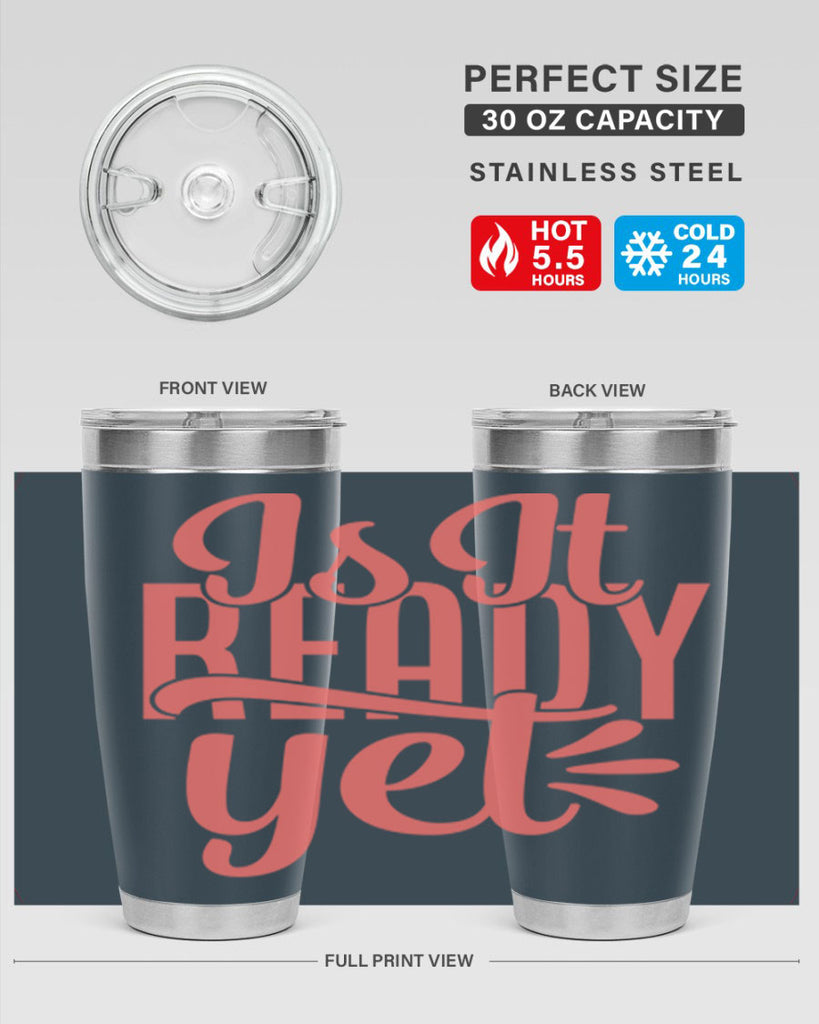 is it ready yet 16#- kitchen- Tumbler