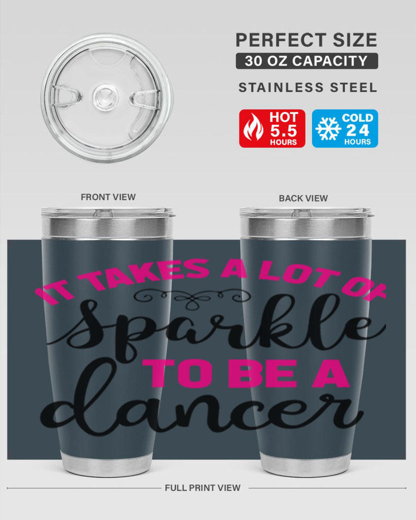 it takes a lot of sparkle to be a dancer 51#- ballet- Tumbler