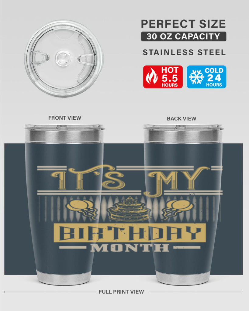 its my birthday month Style 87#- birthday- tumbler