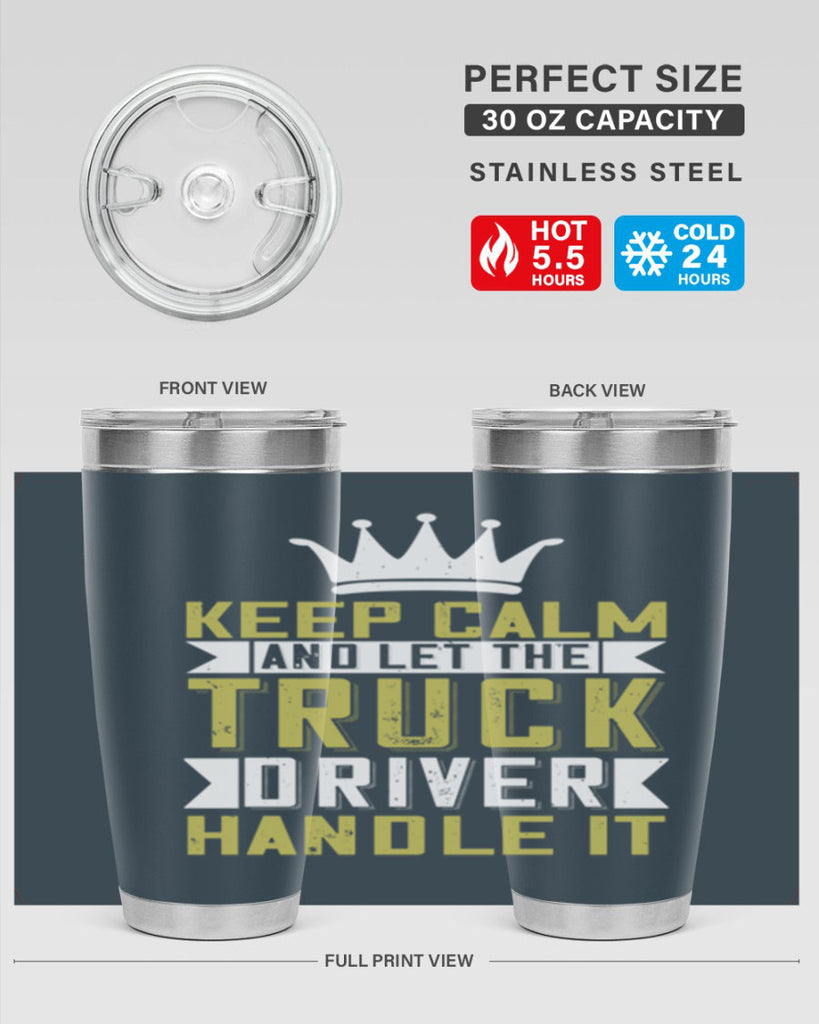 keep calm and let me the truck driver handle it Style 35#- truck driver- tumbler
