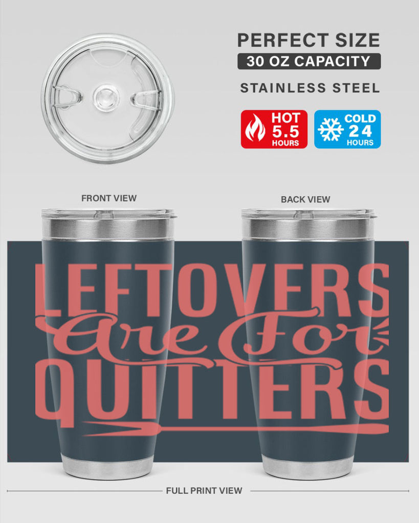 leftovers are for quitters 15#- kitchen- Tumbler