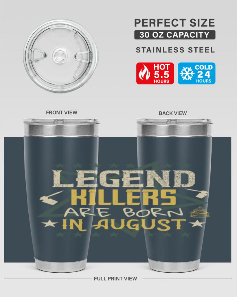 legend killers are born in august Style 64#- birthday- tumbler