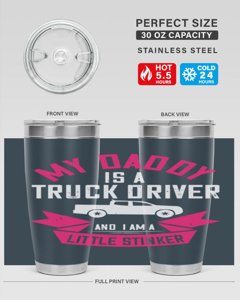 my daddy is a truck driver and i am a little stinker Style 29#- truck driver- tumbler