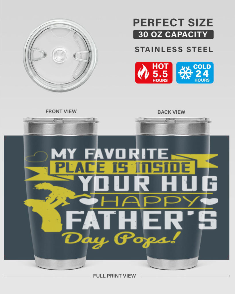 my favorite place is inside your hug happy father’s day pops 208#- fathers day- Tumbler