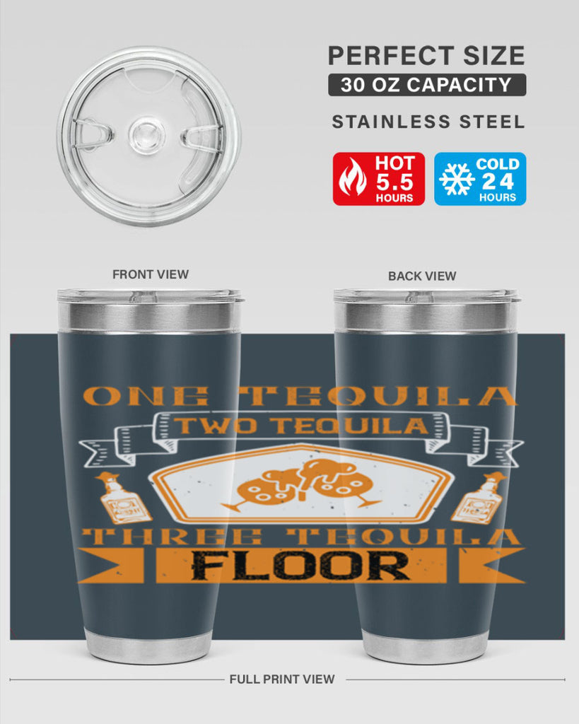 one tequila two tequila three tequila floor 29#- drinking- Tumbler