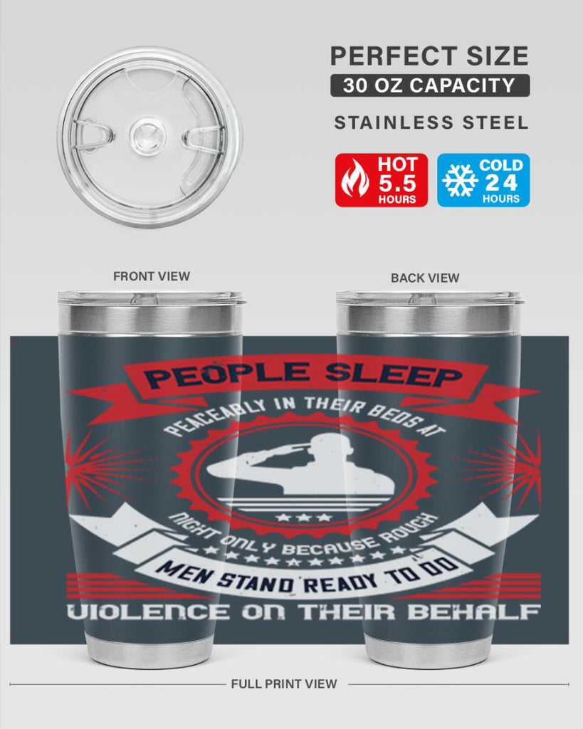 people sleep peaceably in their beds at night only because rough men 34#- Veterns Day- Tumbler