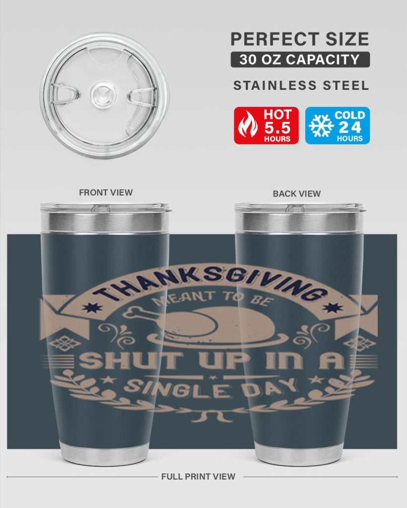 thanksgiving ment to be shut up in a single day 11#- thanksgiving- Tumbler