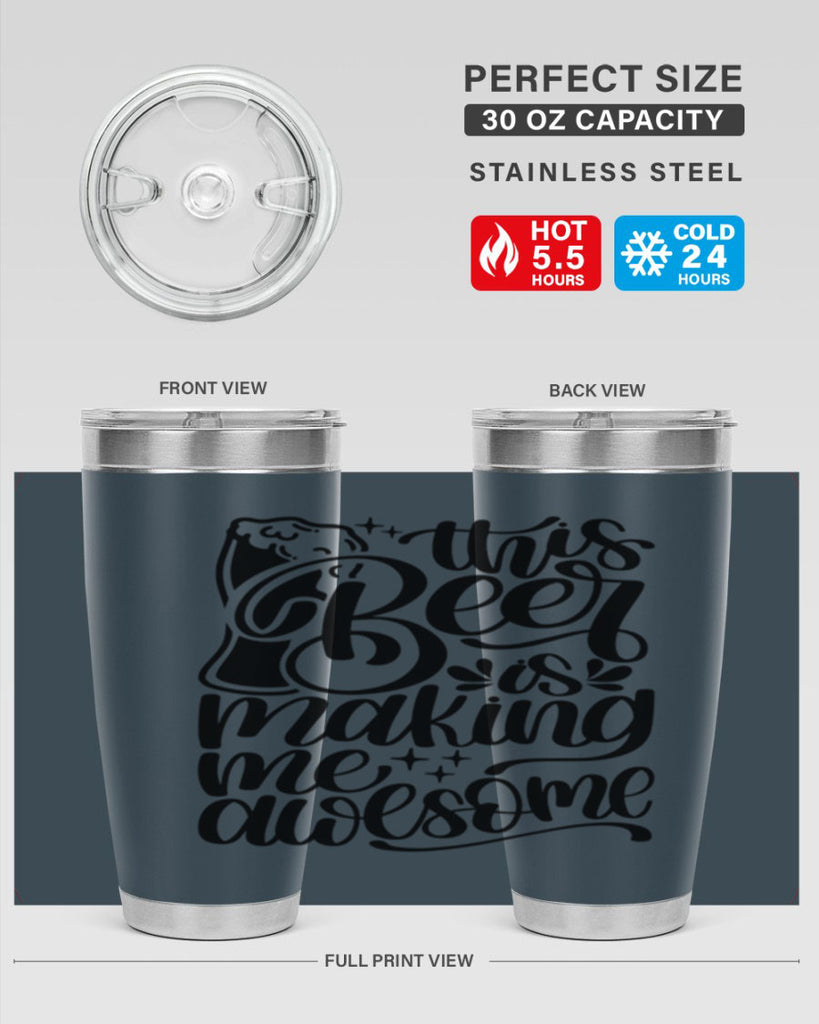 this beer is making me awesome 19#- beer- Tumbler