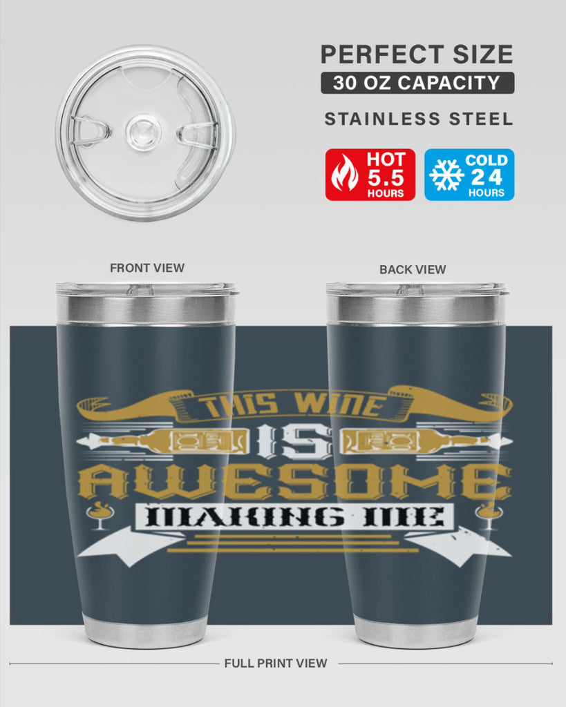 this wine is awesome making me 22#- drinking- Tumbler