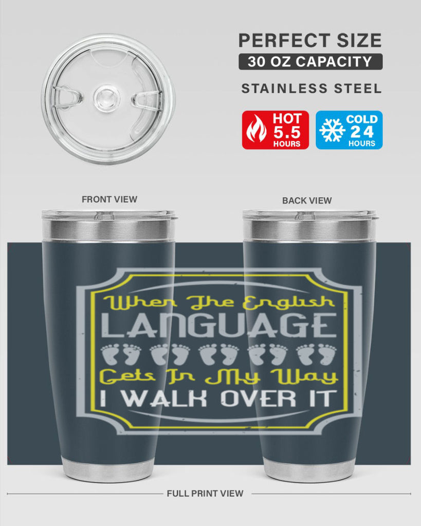 when the english language gets in my way i walk over it 9#- walking- Tumbler