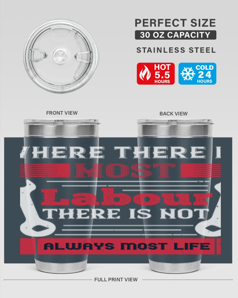 where there is most labour there is not always most life 10#- labor day- Tumbler