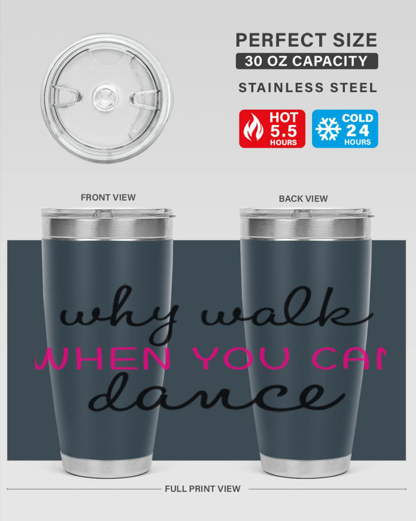 why walk when you can dance 91#- ballet- Tumbler