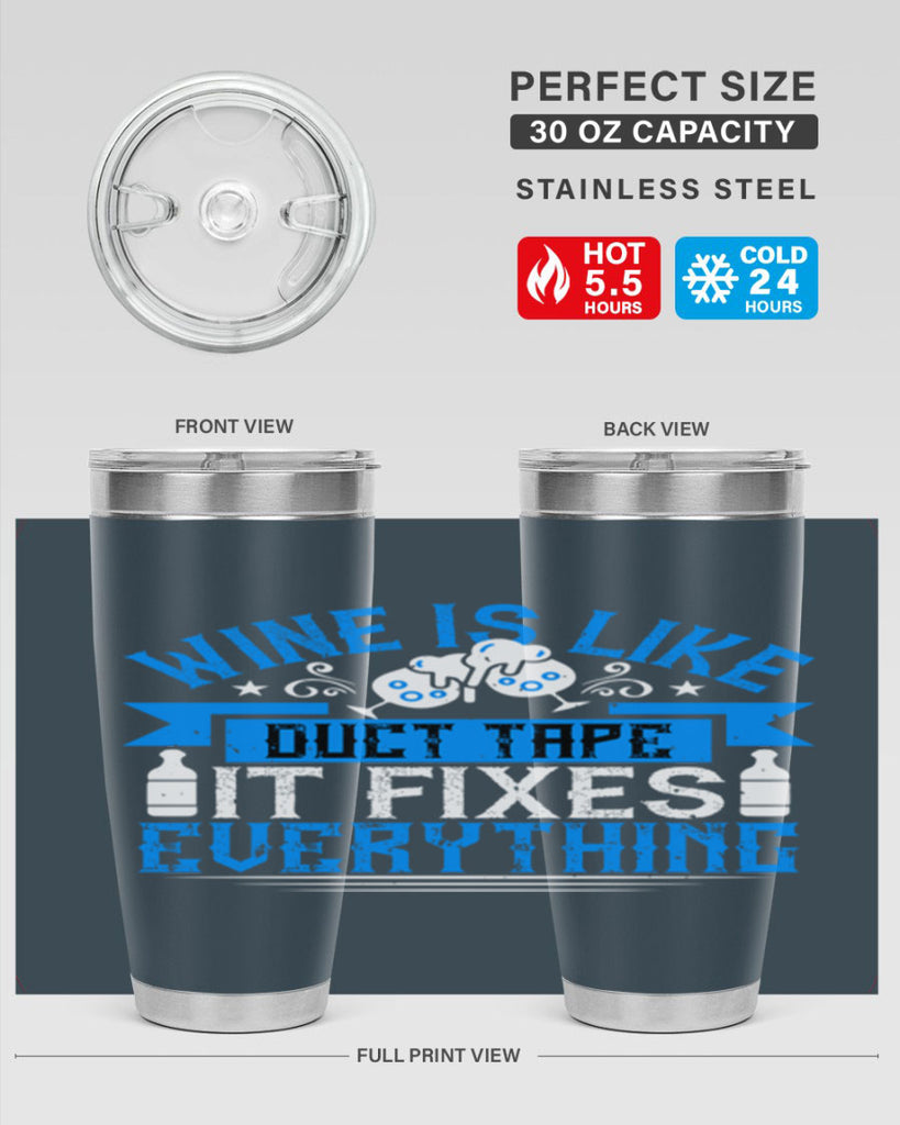 wine is like duct tape it fixes everything 17#- drinking- Tumbler