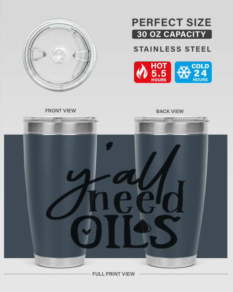yall need oils 64#- kitchen- Tumbler