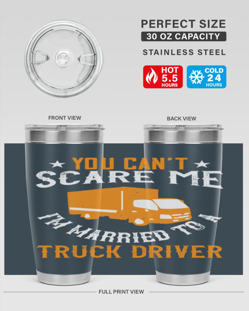 you cant scare me im married to a truck driver Style 7#- truck driver- tumbler