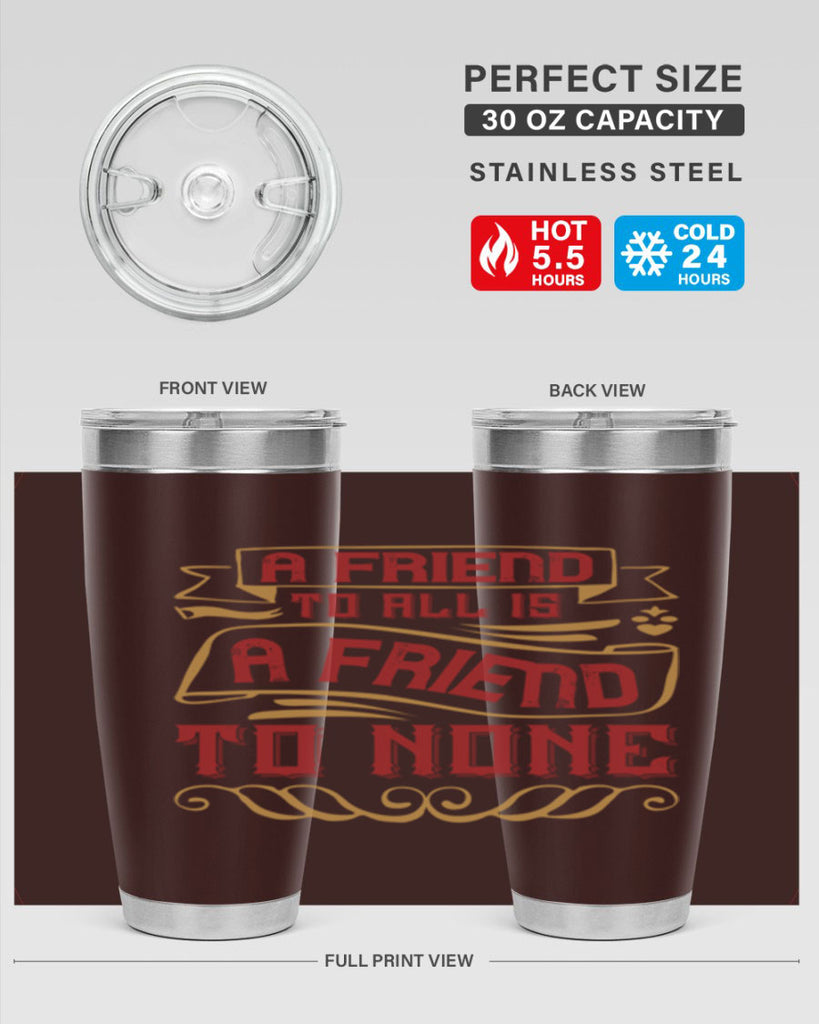 A friend to all is a friend to none Style 12#- Best Friend- Tumbler