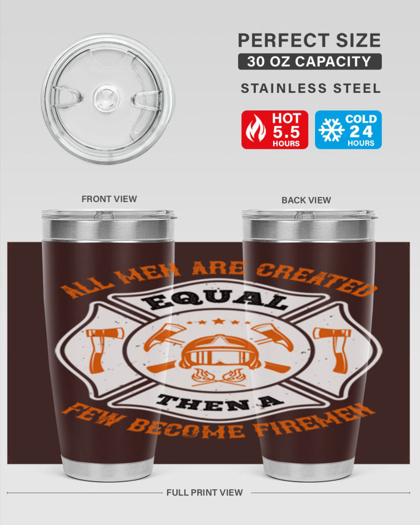 All men are created equal then a few become firemen Style 94#- fire fighter- tumbler