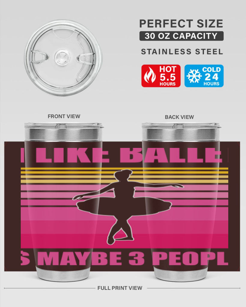 Ballerina I Like Ballet and Ballet 1#- ballet- Tumbler