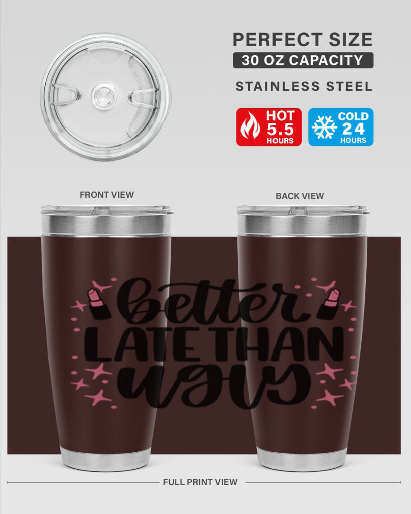 Better Late Than Ugly Style 133#- make up- Tumbler