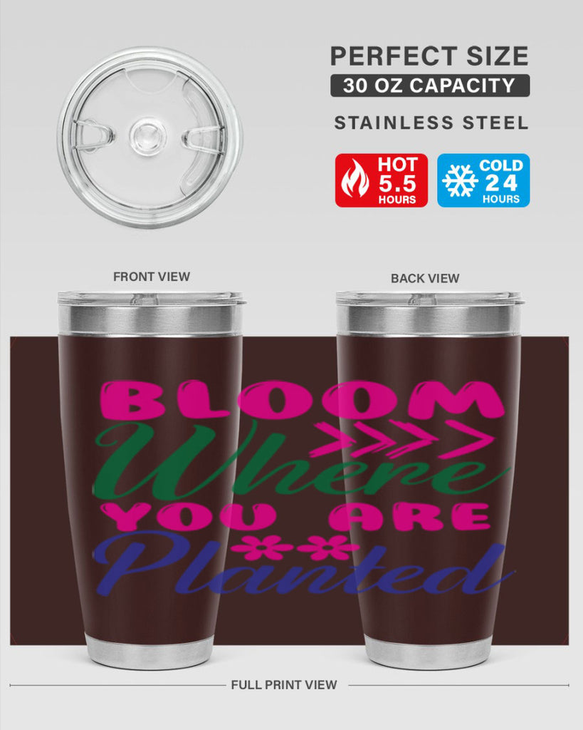 Bloom Where You Are Planted 74#- spring- Tumbler