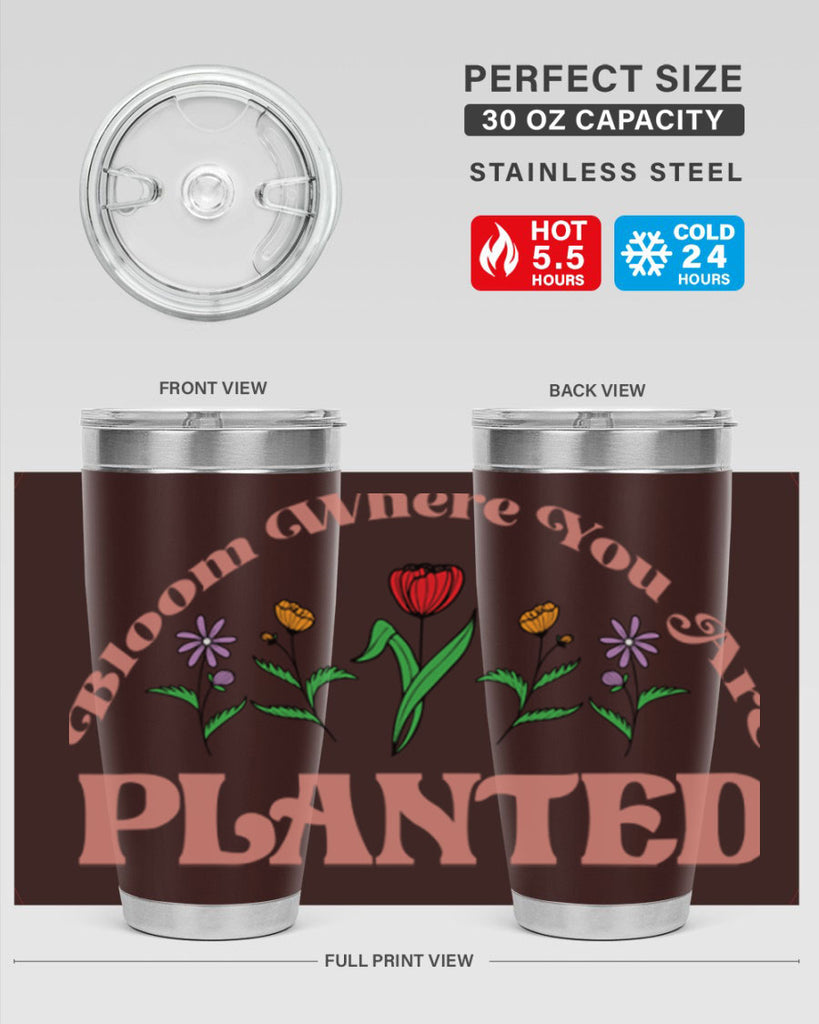 Bloom Where You Are Planted 87#- spring- Tumbler