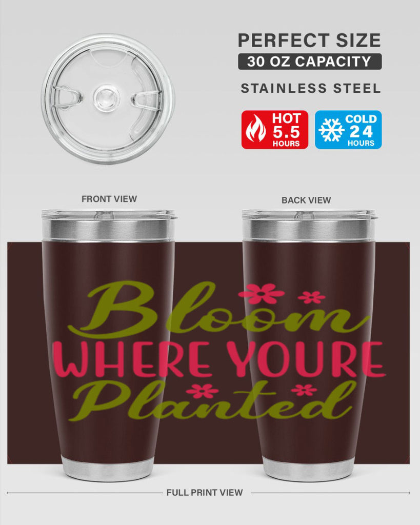 Bloom Where Youre Planted 79#- spring- Tumbler