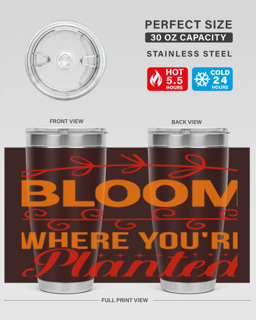 Bloom where you're planted 78#- spring- Tumbler