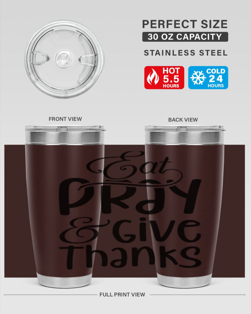 Eat Pray and Give Thanks 75#- fall- Tumbler