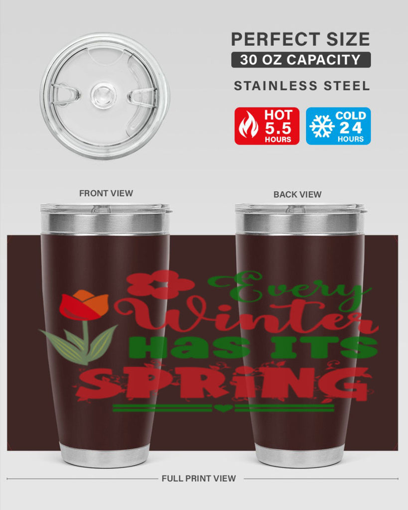 Every Winter Has Its Spring 136#- spring- Tumbler