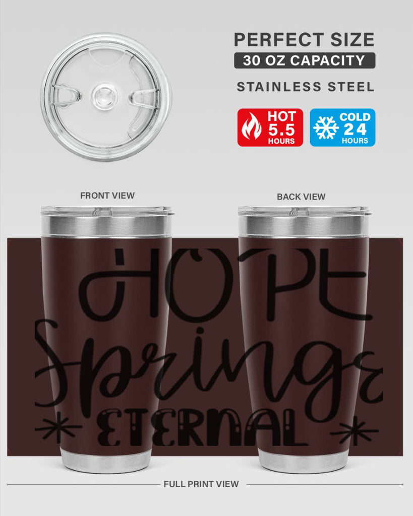 HOPE SPRINGS ETERNAL  263#- spring- Tumbler