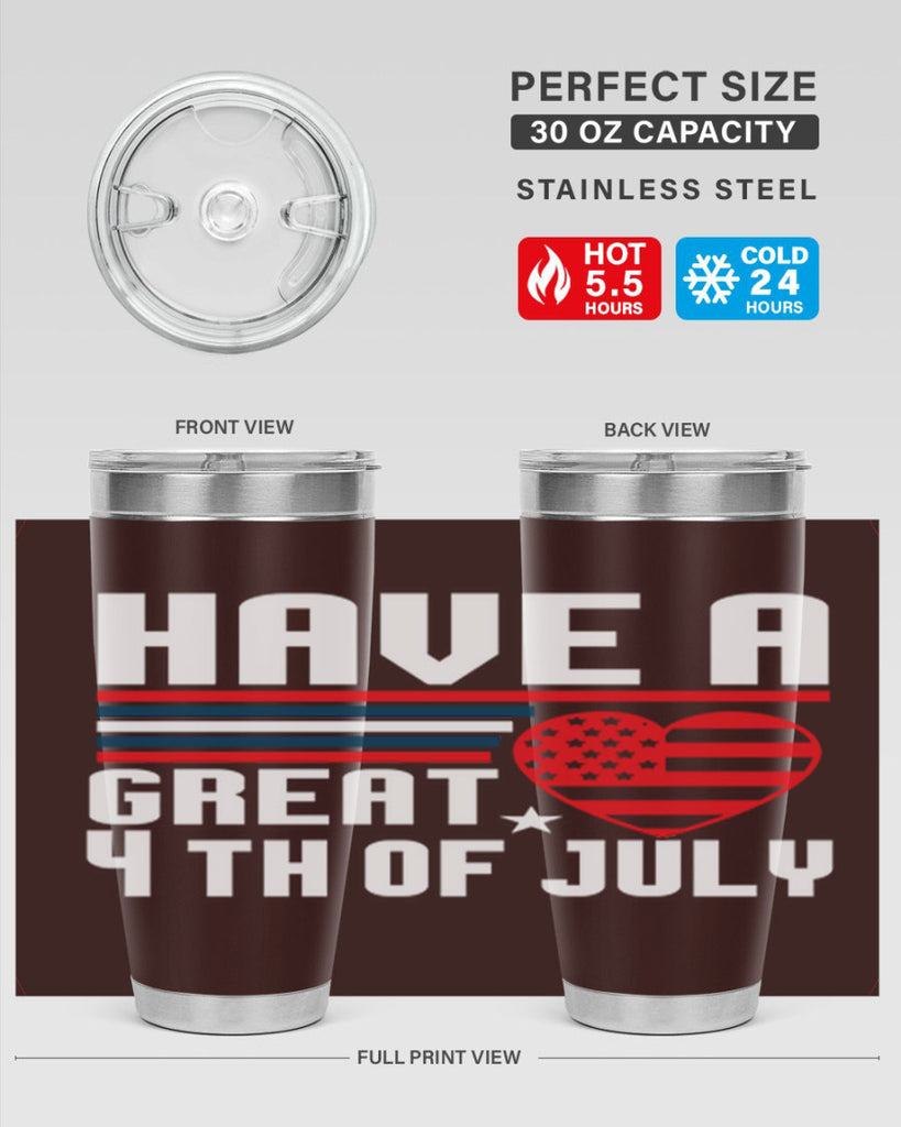 Have a great th of july Style 108#- Fourt Of July- Tumbler